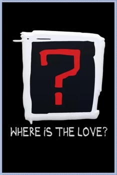 Paperback where is the love: Notebook Journal for Couples They're Both Sure to Love.... with more than 100 lined page - Composition Size (6*9) / si Book