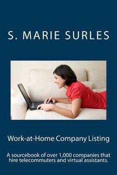 Paperback Work-at-Home Company Listing: A sourcebook of over 1,000 companies that hire telecommuters and virtual assistants. Book