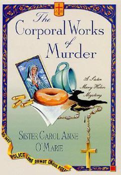 The Corporal Works of Murder - Book #10 of the Sister Mary Helen