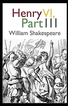 Henry VI, Part 3 Illustrated