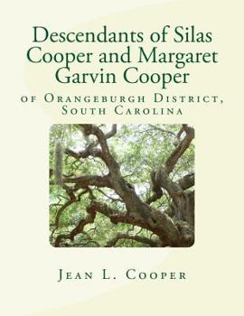 Paperback Descendants of Silas Cooper and Margaret Garvin Cooper: of Orangeburgh District, South Carolina Book