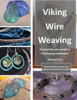 Paperback Viking Wire Weaving: A comprehensive guide to Trichinopoly Chainwork Book
