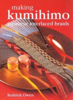 Hardcover Making Kumihimo: Japanese Interlaced Braids Book