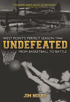 Hardcover Undefeated: From Basketball to Battle: West Point's Perfect Season 1944 Book