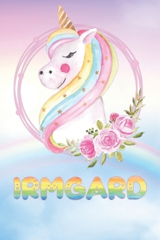 Paperback Irmgard: Want To Give Irmgard A Unique Memory & Emotional Moment? Show Irmgard You Care With This Personal Custom Named Gift Wi Book