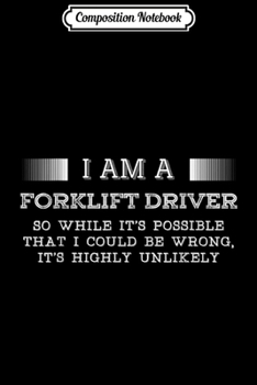 Paperback Composition Notebook: I Am A Forklift Driver T Journal/Notebook Blank Lined Ruled 6x9 100 Pages Book