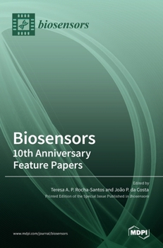 Hardcover Biosensors: 10th Anniversary Feature Papers: 10th Anniversary Feature Papers Book