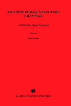 Hardcover Japanese Phrase Structure Grammar: A Unification-Based Approach Book