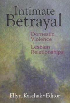 Hardcover Intimate Betrayal: Domestic Violence in Lesbian Relationships Book