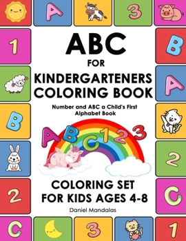 Paperback ABC for Kindergarteners Coloring Book: Number and ABC a Child's First Alphabet Book Coloring Set for Kids Ages 4-8, Number and Letter Books Book