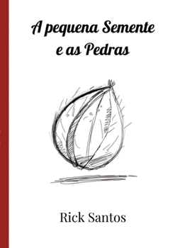 Paperback A pequena Semente e as Pedras [Portuguese] Book