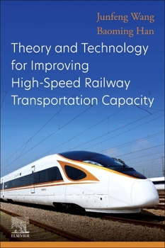 Paperback Theory and Technology for Improving High-Speed Railway Transportation Capacity Book