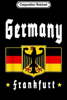 Composition Notebook: Frankfurt Germany German Flag Tourist Souvenir Journal/Notebook Blank Lined Ruled 6x9 100 Pages