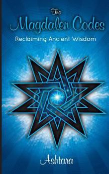 Paperback The Magdalen Codes: Reclaiming Ancient Wisdom Book