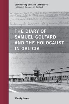 Hardcover The Diary of Samuel Golfard and the Holocaust in Galicia Book