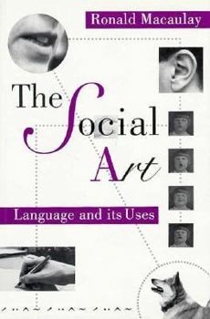 Hardcover The Social Art: Language and Its Uses Book
