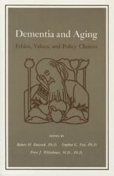 Paperback Dementia and Aging: Ethics, Values, and Policy Choices Book