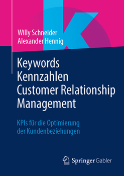 Keywords Kennzahlen Customer Relationship Management: KPIs für die Optimierung der Kundenbeziehungen (German Edition)