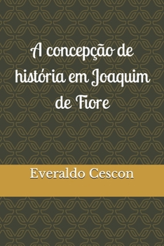 Paperback A concepção de história em Joaquim de Fiore [Portuguese] Book