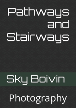 Pathways and Stairways: Photography