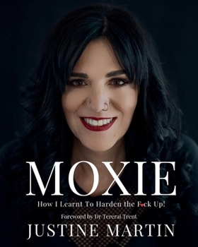 Paperback Moxie: How I Learnt to Harden The F#ck Up Book
