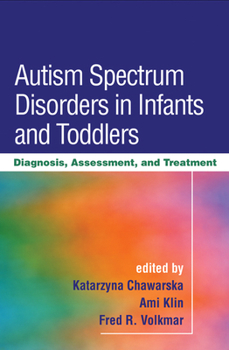 Paperback Autism Spectrum Disorders in Infants and Toddlers: Diagnosis, Assessment, and Treatment Book