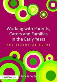 Paperback Working with Parents, Carers and Families in the Early Years: The Essential Guide Book