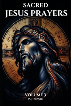 Paperback Sacred Jesus Prayers: Volume 3: Self Empowerment through Jesus Book