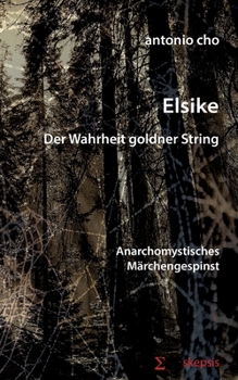 Paperback Elsike: Der Wahrheit goldner String [German] Book