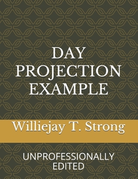 Paperback Day Projection Example: Unprofessionally Edited Book