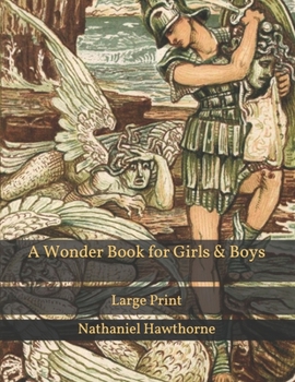 Paperback A Wonder Book for Girls & Boys: Large Print Book