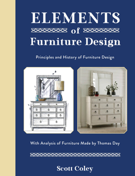 Hardcover Elements of Furniture Design: Principles and History of Furniture Design with Analysis of Furniture Made by Thomas Day Book