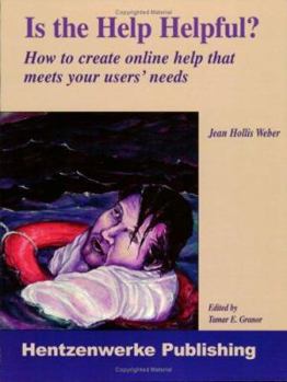 Paperback Is the Help Helpful?: How to Create Online Help That Meets Your Users' Needs Book