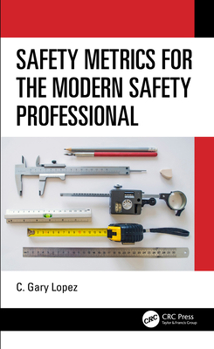 Hardcover Safety Metrics for the Modern Safety Professional Book