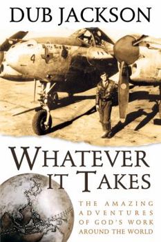 Paperback Whatever It Takes: The Amazing Adventures of God's Work Around the World Book