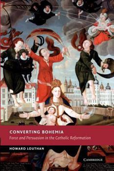 Paperback Converting Bohemia: Force and Persuasion in the Catholic Reformation Book
