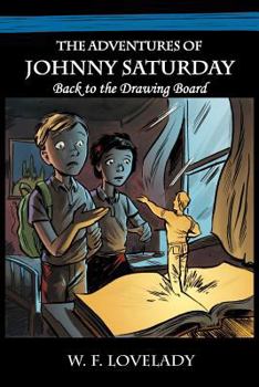 Paperback The Adventures of Johnny Saturday: Back to the Drawing Board Book