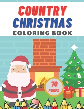 Paperback Country Christmas Coloring Book: Creative Haven Stress Relief Festive Designs for Kids Relaxation Book