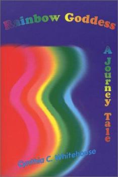 Paperback Rainbow Goddess: A Journey Tale Book