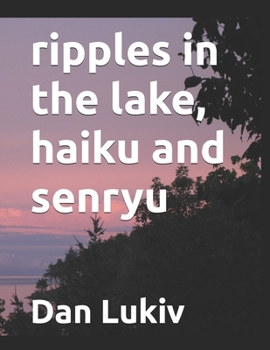Paperback ripples in the lake, haiku and senryu Book