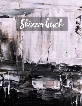 Skizzenbuch: Skizzenbuch-Rohlingsseiten zum Zeichnen, Malen, Schreiben, Skizzieren oder Kritzeln für Künstler, Lehrer, Erwachsene, Kinder, Jugendliche, Jungen und Mädchen. (German Edition)