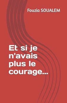 Paperback Et si je n'avais plus le courage... [French] Book