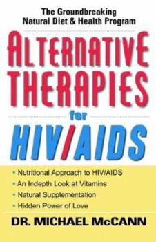 Paperback Alternative Therapies for HIV/AIDS: Unconventional Nutritional Strategies for HIV/AIDS Book