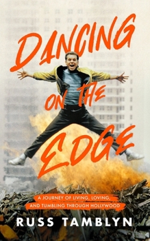 Hardcover Dancing on the Edge: A Journey of Living, Loving, and Tumbling Through Hollywood Book