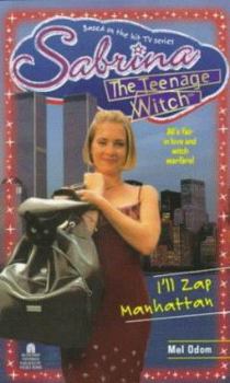 I'll Zap Manhattan - Book #14 of the Sabrina tonårshäxan