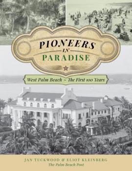 Paperback Pioneers in Paradise: West Palm Beach - The First 100 Years Book