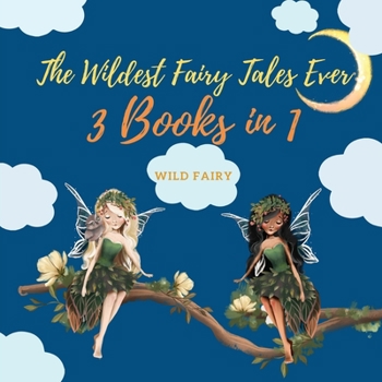 Paperback The Wildest Fairy Tales Ever: 3 Books in 1 Book