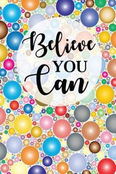 Believe You Can : Believe You Can Notebook