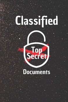 Paperback Classified Top Secret Documents: Spy Games Notebook for Kids: 6*9 Blank Lined Notebook With Contact Infos 100 Pages. Funny Gift for Women and Men/Note Book