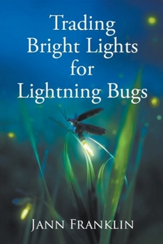 Paperback Trading Bright Lights For Lightning Bugs Book